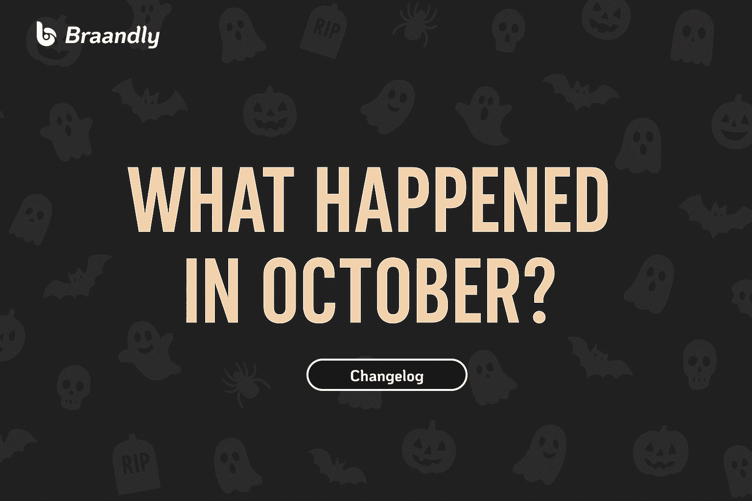 Braandly October 2025 Update — A Smoother, Smarter, More Connected Workspace